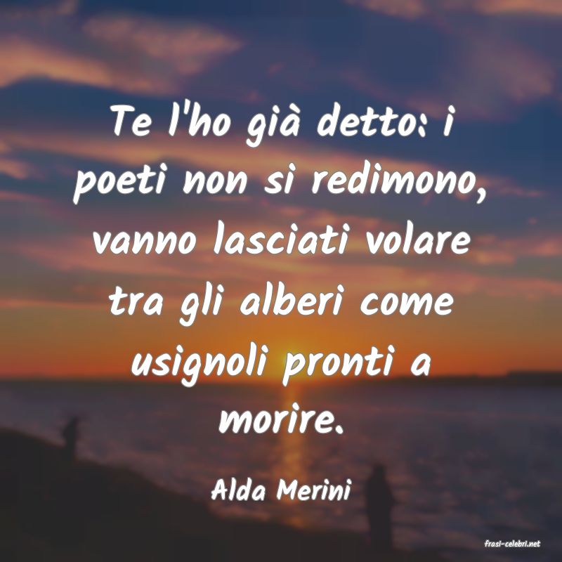 frasi di  Alda Merini
