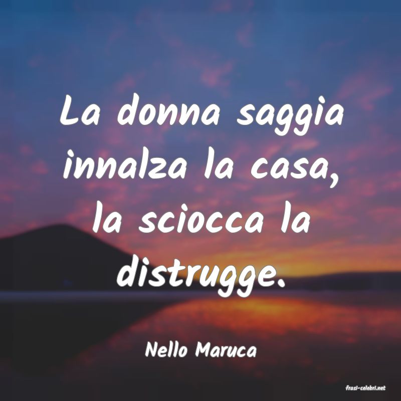 frasi di  Nello Maruca
