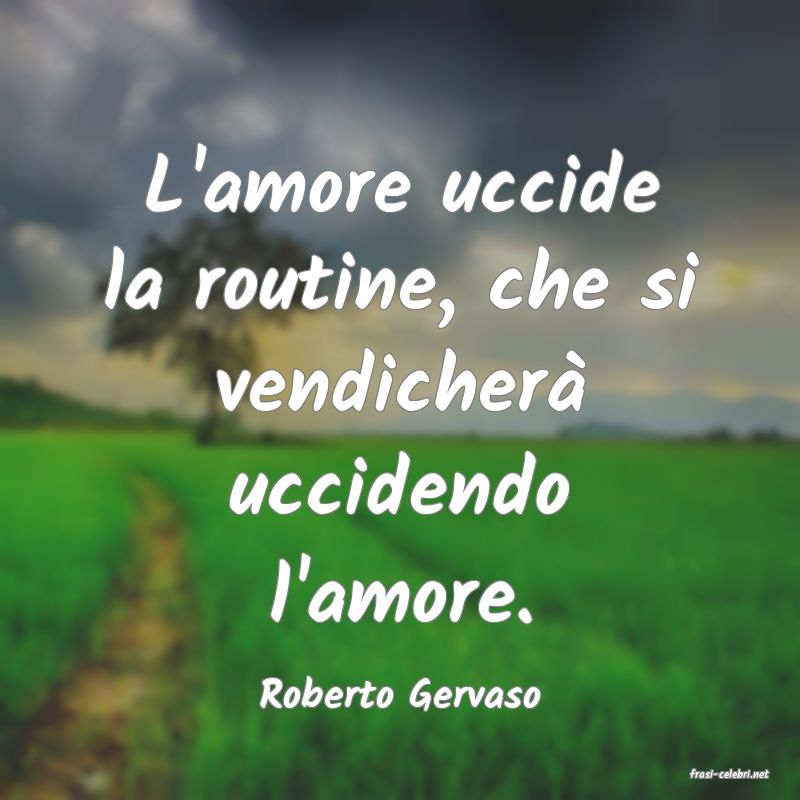 frasi di  Roberto Gervaso
