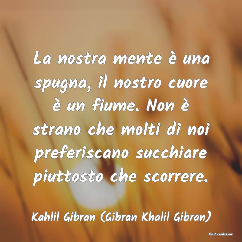 frasi di Kahlil Gibran (Gibran Khalil Gibran)