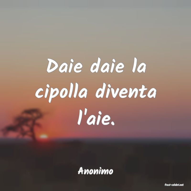 frasi di Anonimo