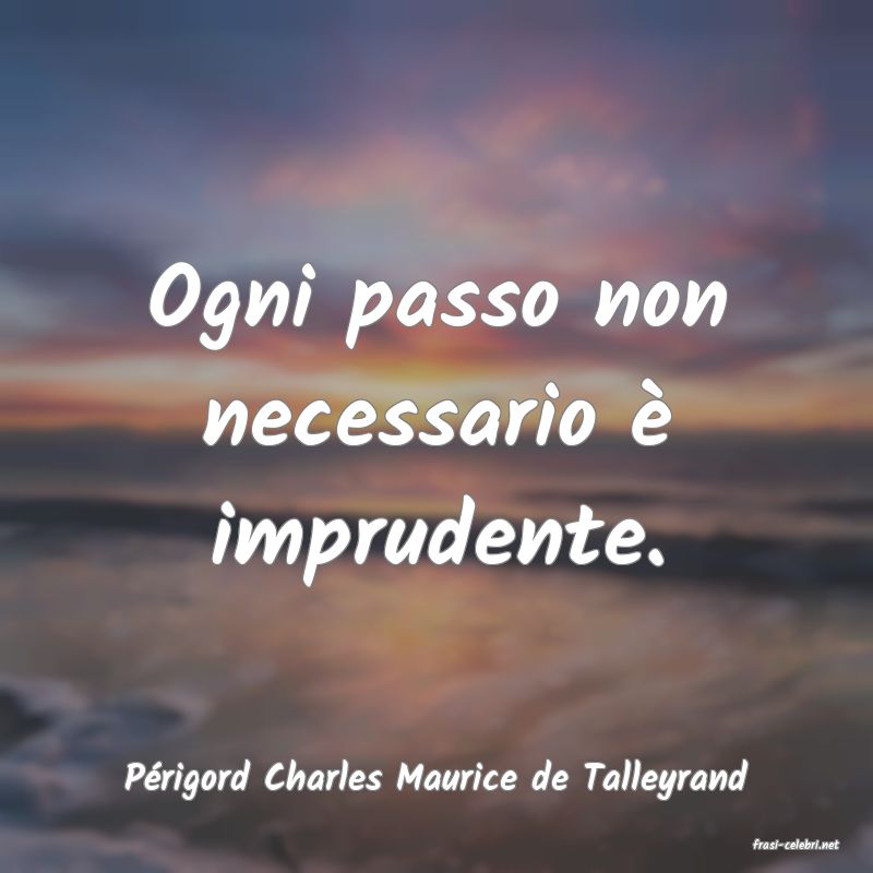 frasi di Prigord Charles Maurice de Talleyrand
