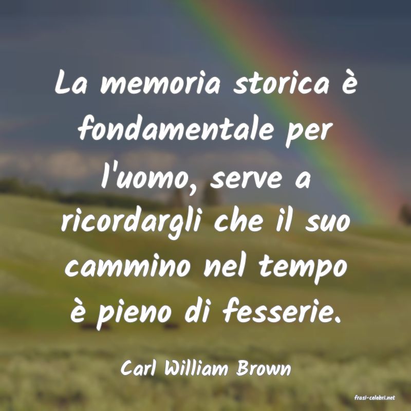 frasi di Carl William Brown