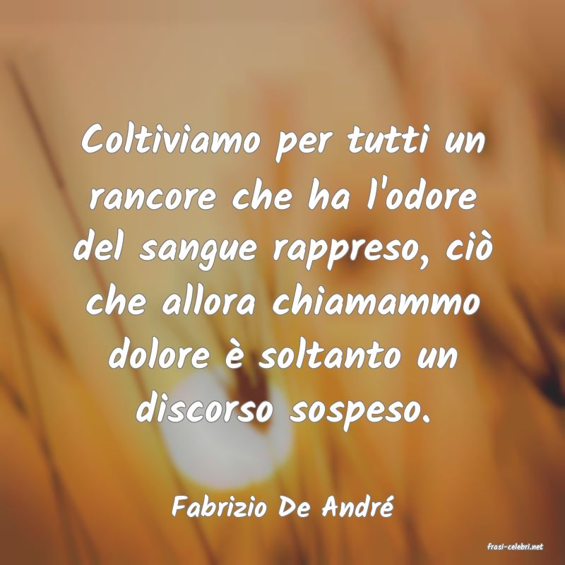 frasi di Fabrizio De Andr�