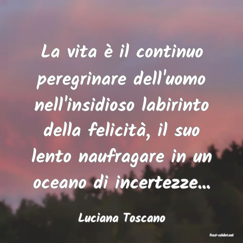 frasi di Luciana Toscano