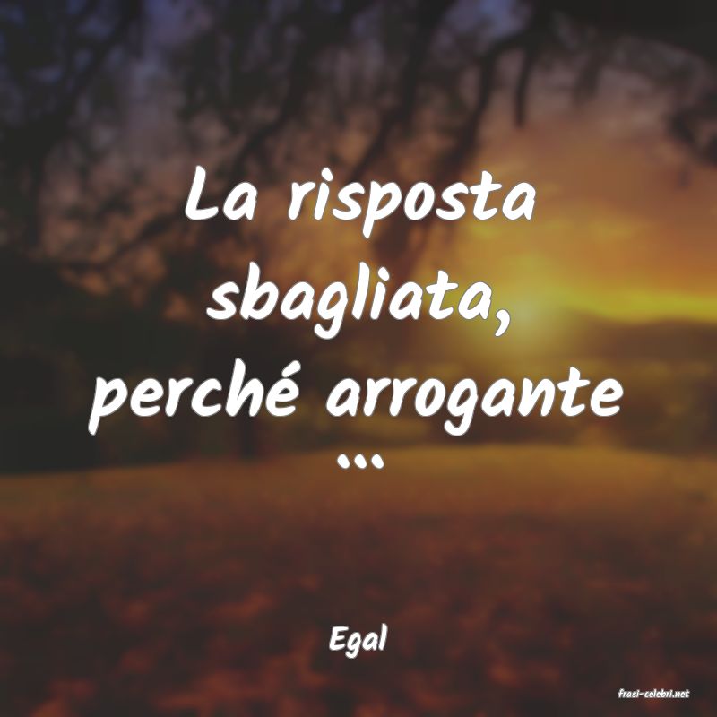 frasi di Egal