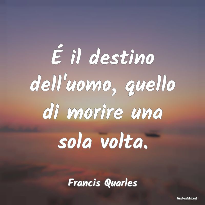 frasi di Francis Quarles