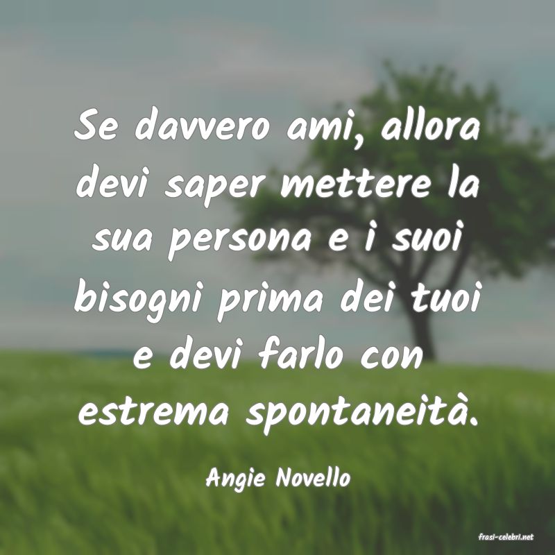 frasi di  Angie Novello
