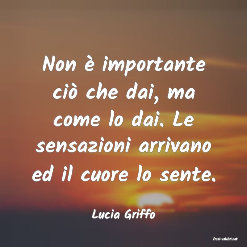 frasi di  Lucia Griffo
