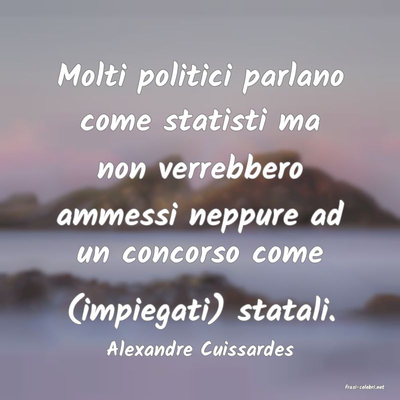 frasi di  Alexandre Cuissardes

