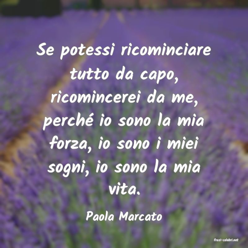 frasi di  Paola Marcato
