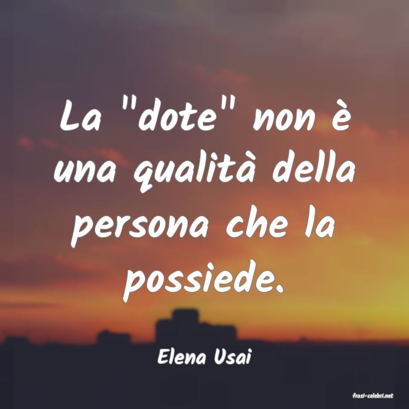 frasi di  Elena Usai
