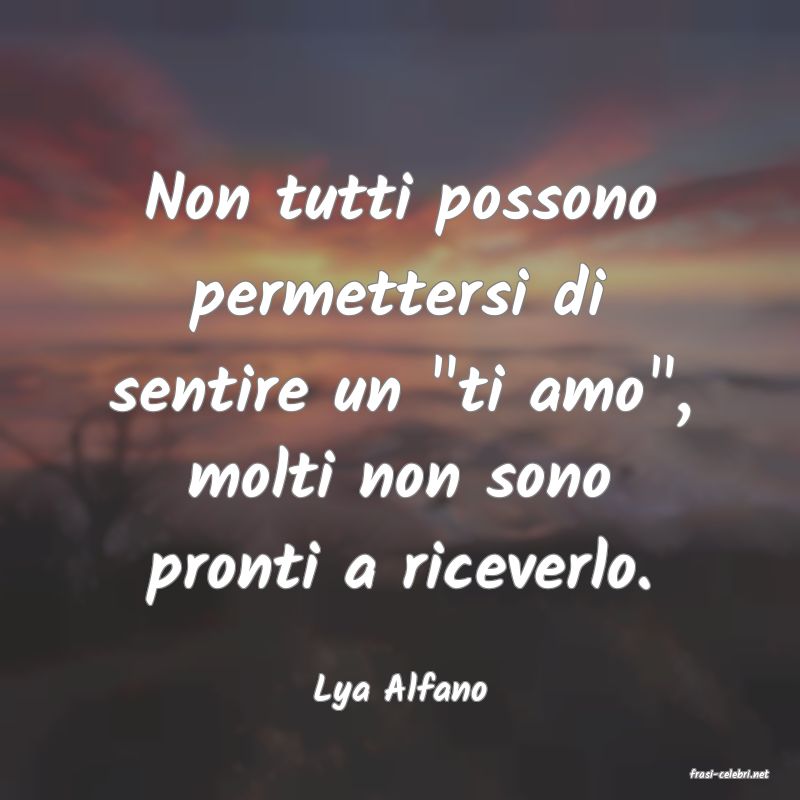 frasi di  Lya Alfano
