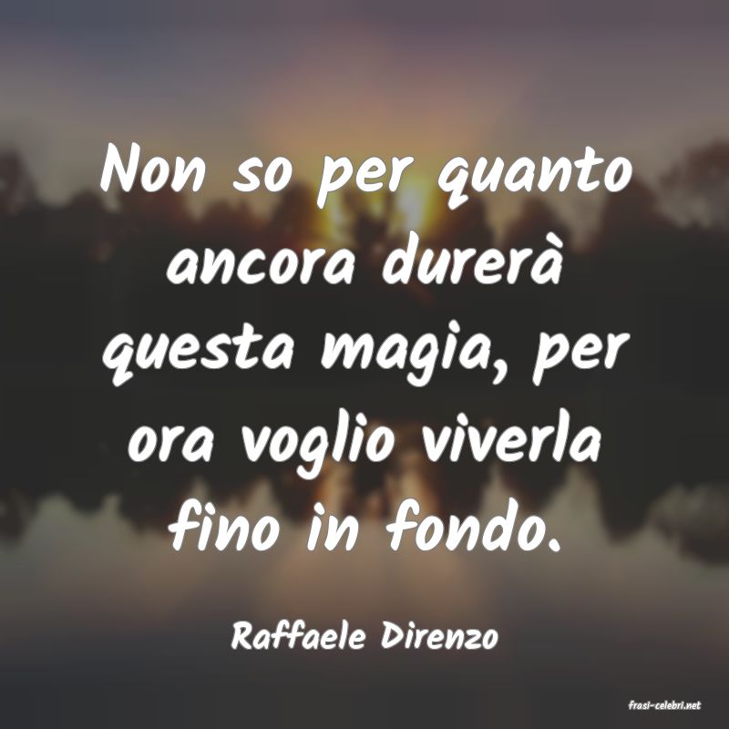 frasi di  Raffaele Direnzo
