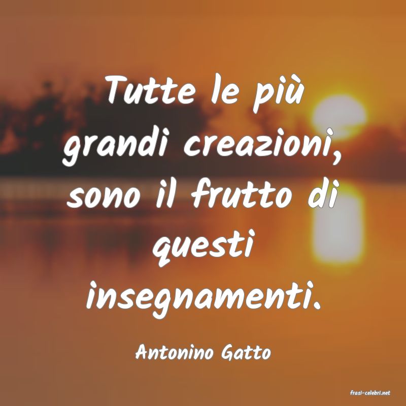 frasi di  Antonino Gatto
