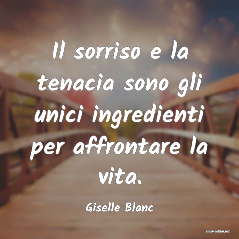 frasi di  Giselle Blanc
