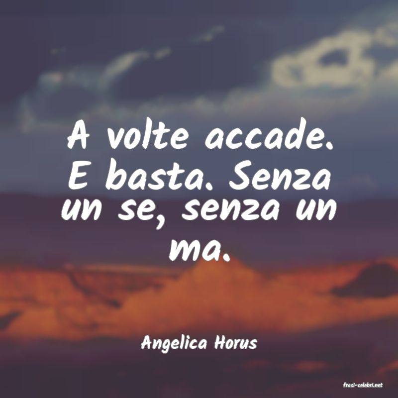 frasi di  Angelica Horus
