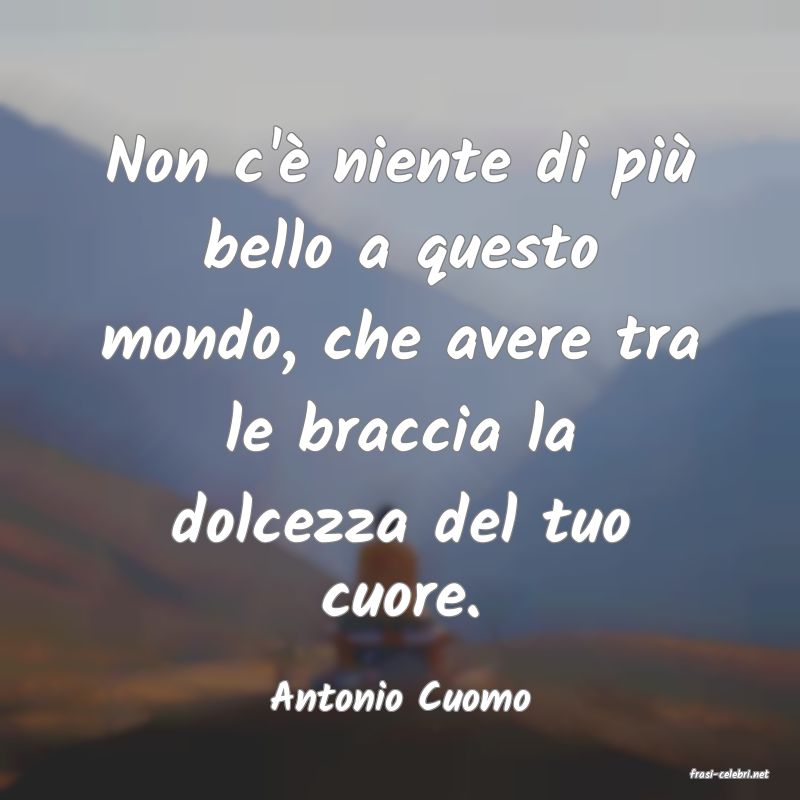 frasi di  Antonio Cuomo
