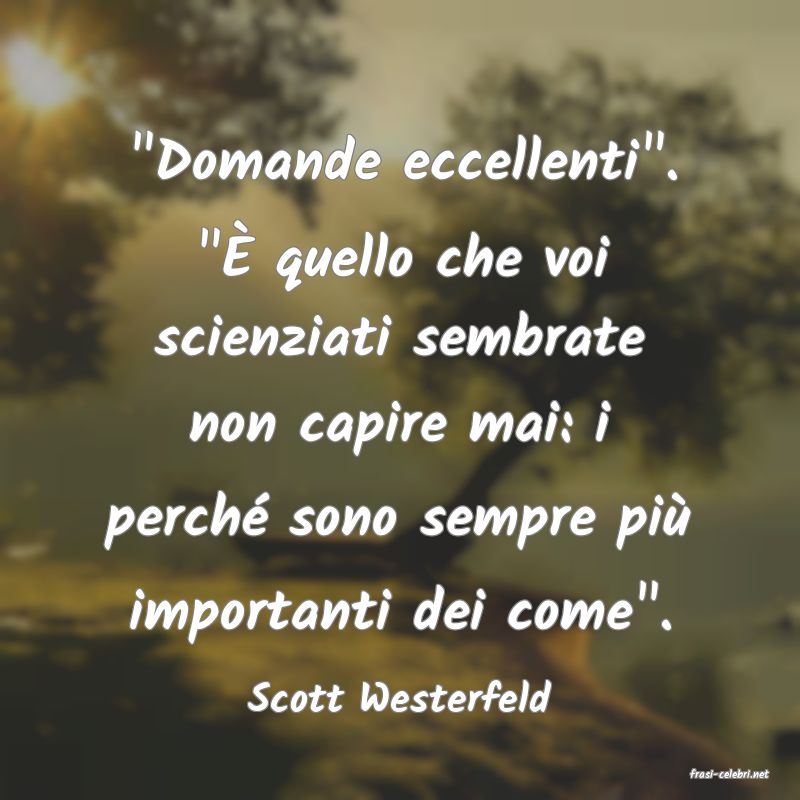 frasi di  Scott Westerfeld
