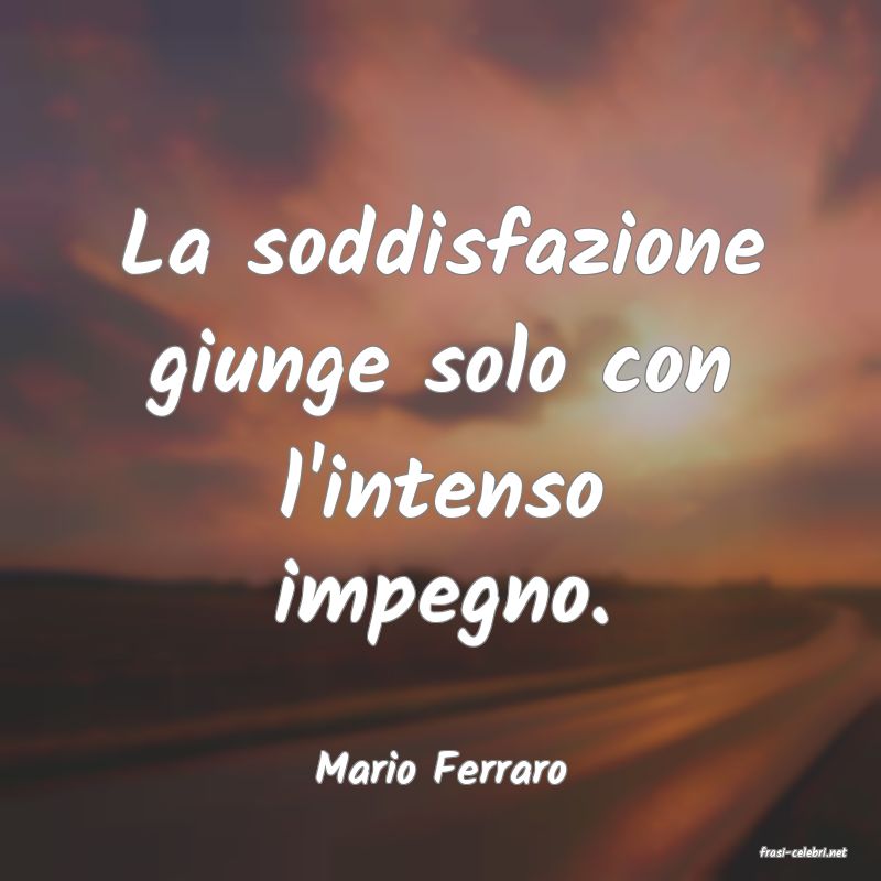 frasi di  Mario Ferraro
