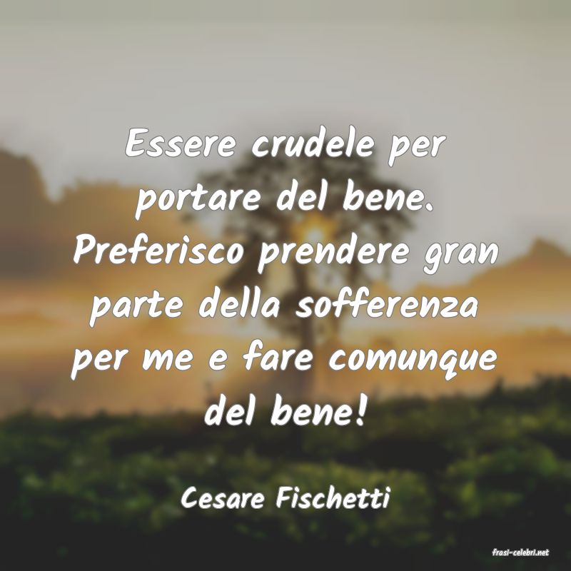 frasi di  Cesare Fischetti
