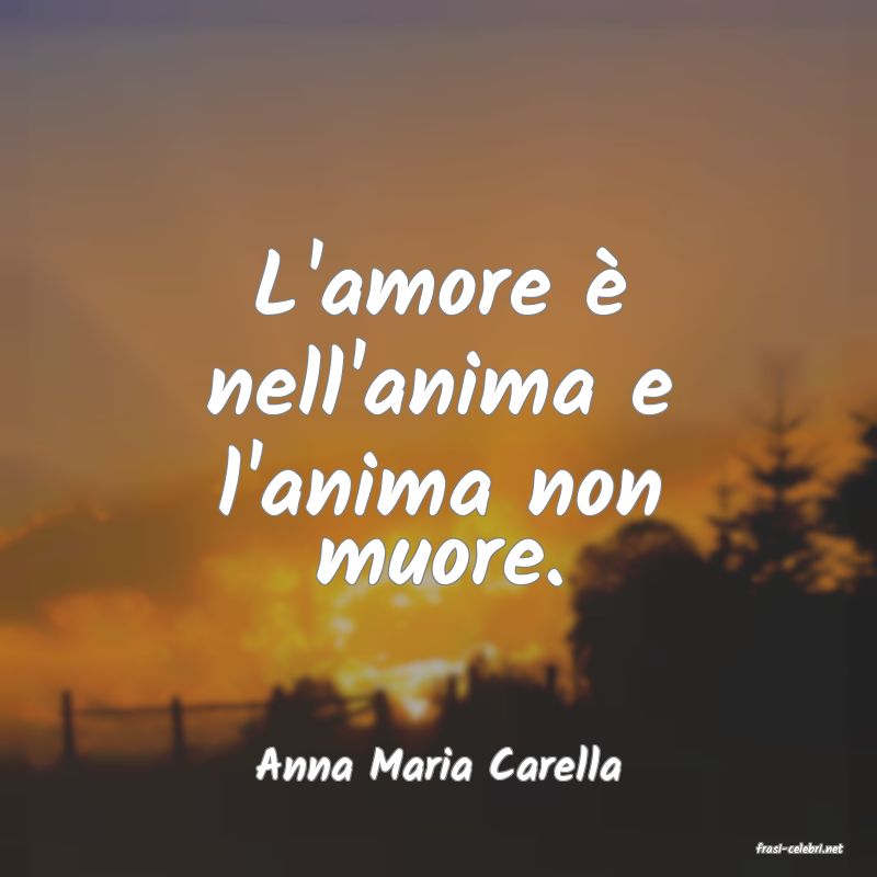 frasi di  Anna Maria Carella

