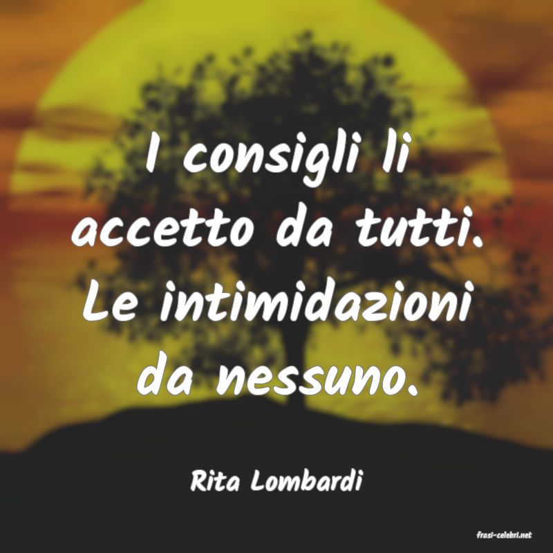 frasi di  Rita Lombardi
