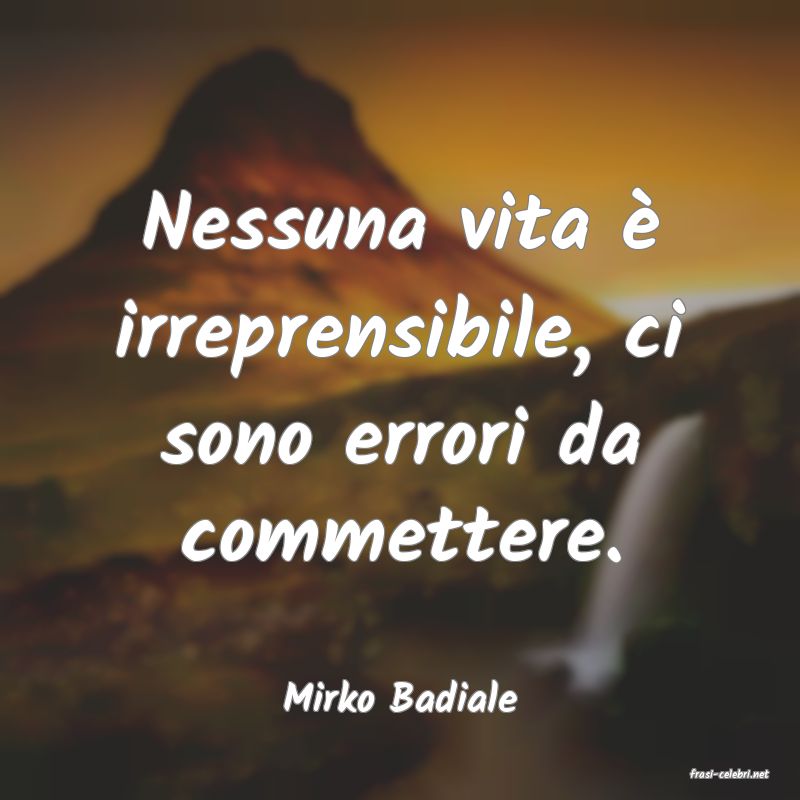 frasi di  Mirko Badiale
