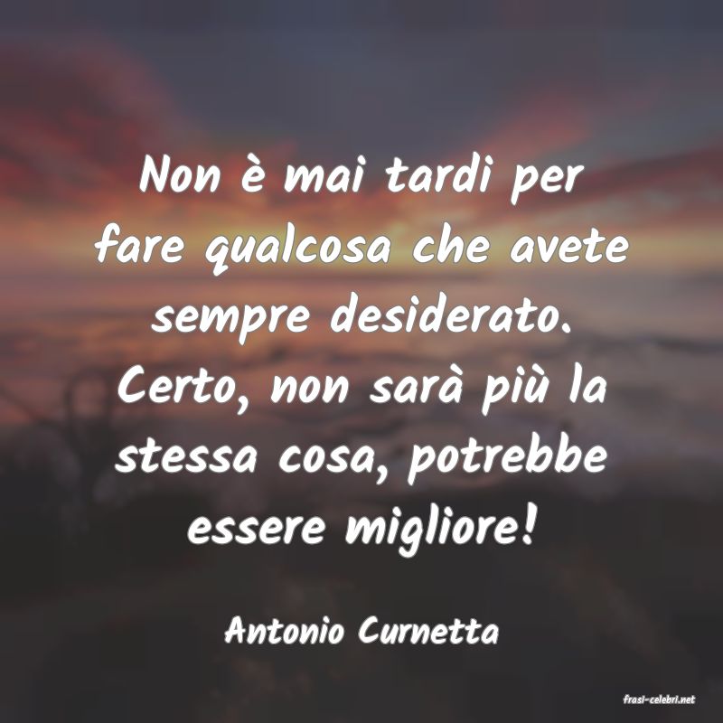 frasi di  Antonio Curnetta
