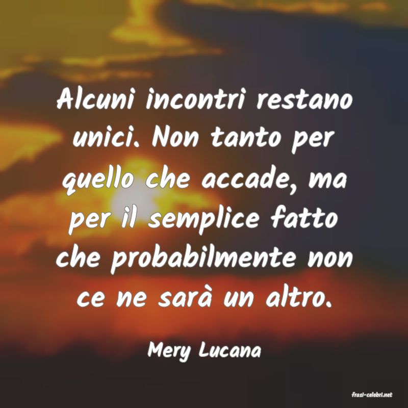 frasi di  Mery Lucana
