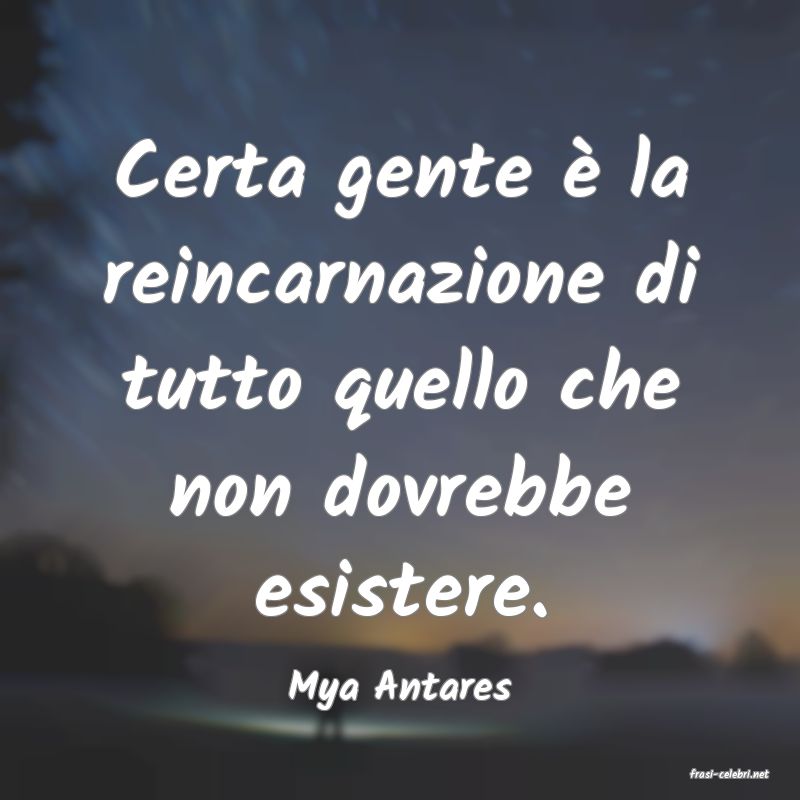 frasi di  Mya Antares
