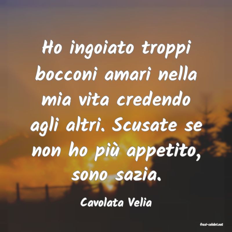 frasi di  Cavolata Velia
