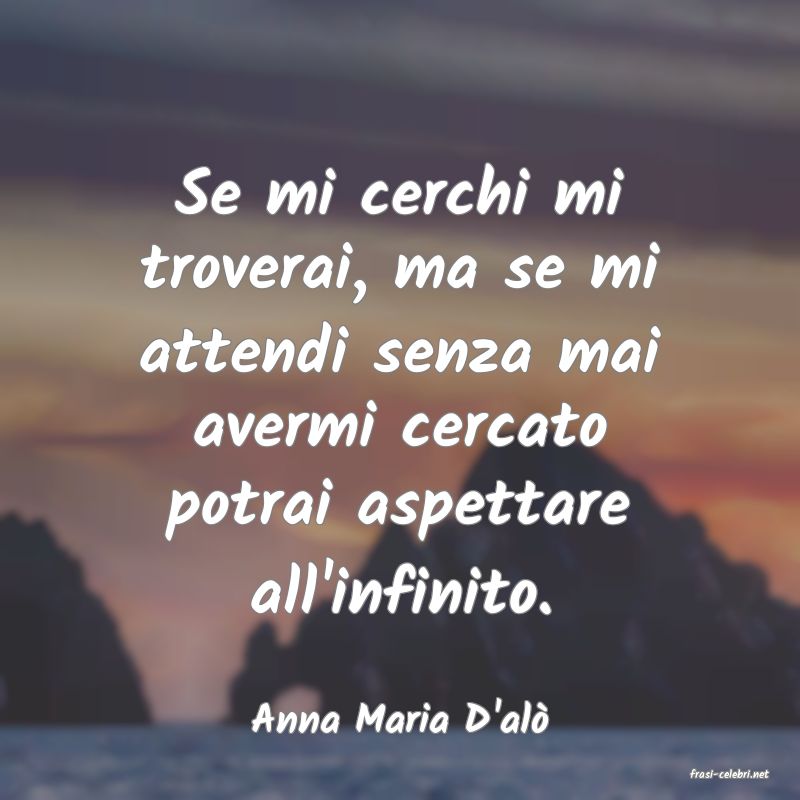 frasi di Anna Maria D'al�