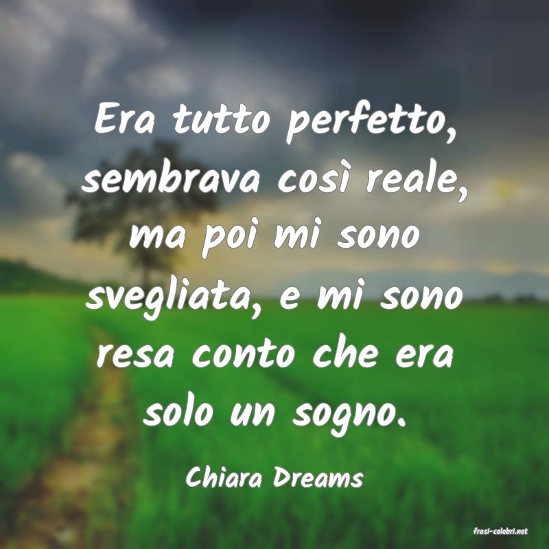 frasi di  Chiara Dreams
