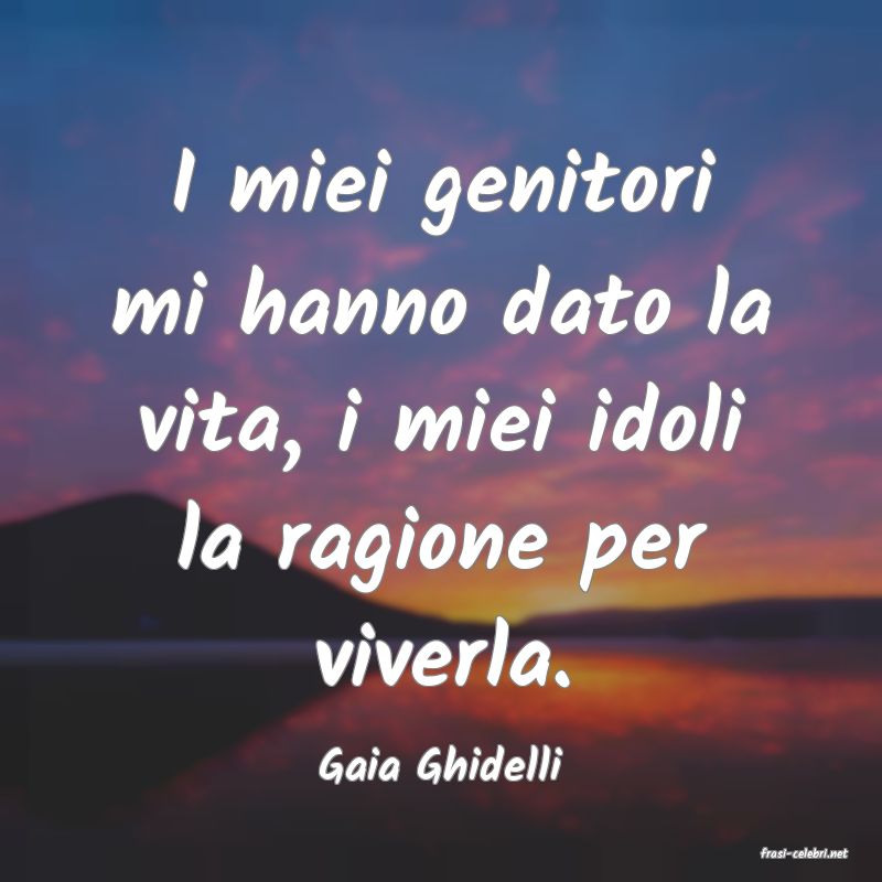 frasi di  Gaia Ghidelli
