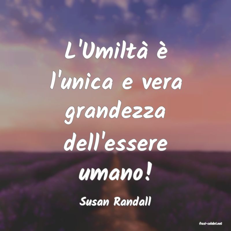 frasi di  Susan Randall
