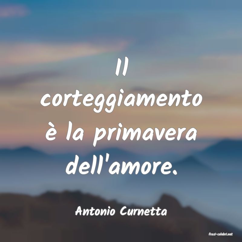 frasi di  Antonio Curnetta
