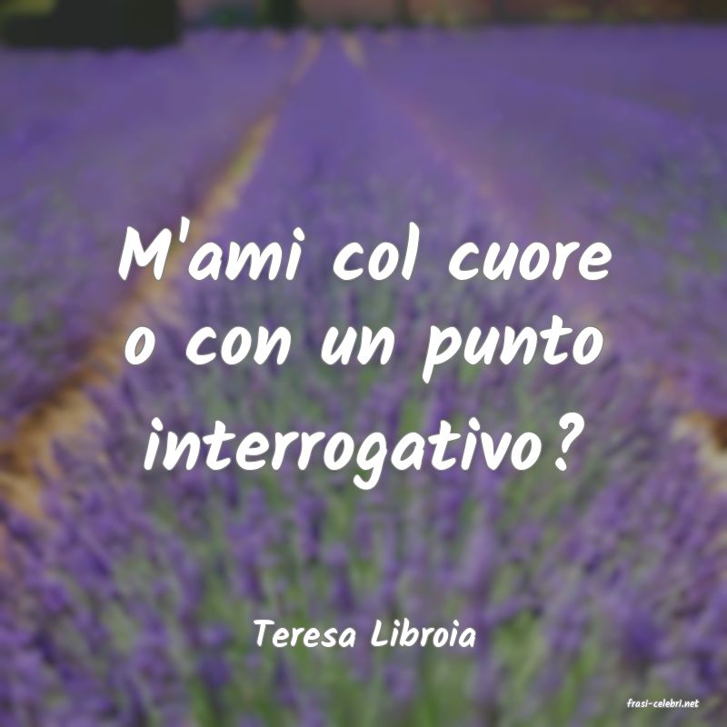 frasi di  Teresa Libroia
