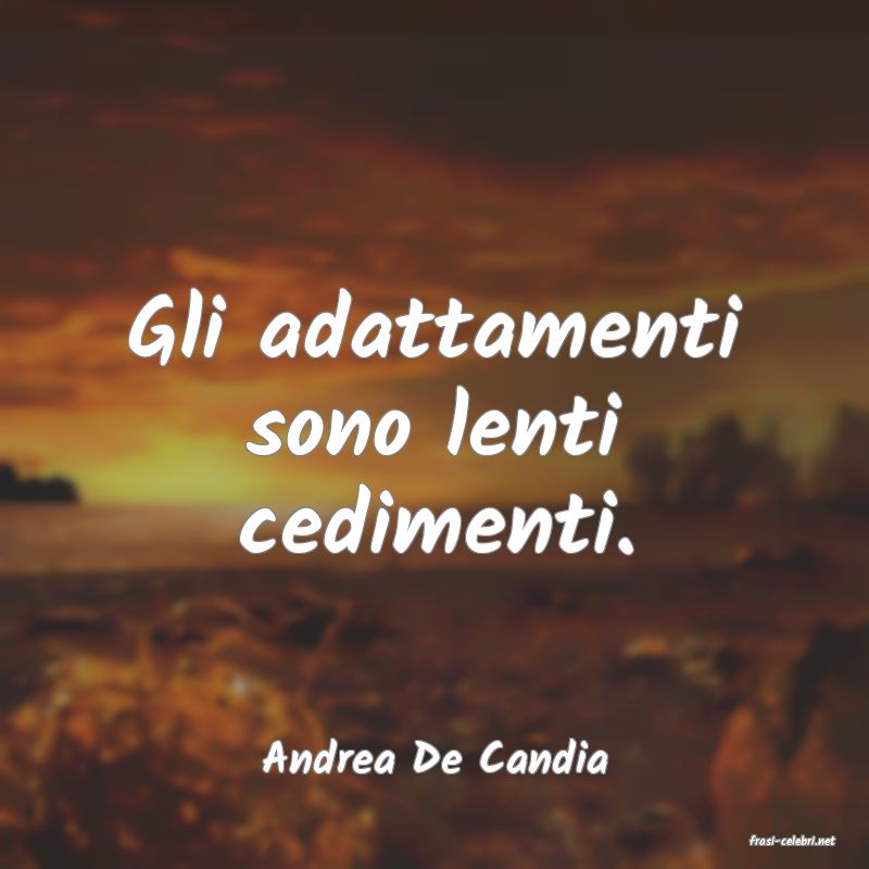 frasi di  Andrea De Candia
