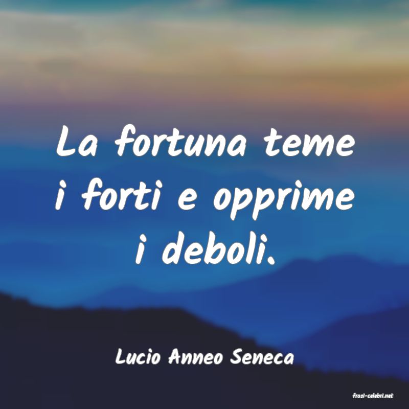 frasi di  Lucio Anneo Seneca

