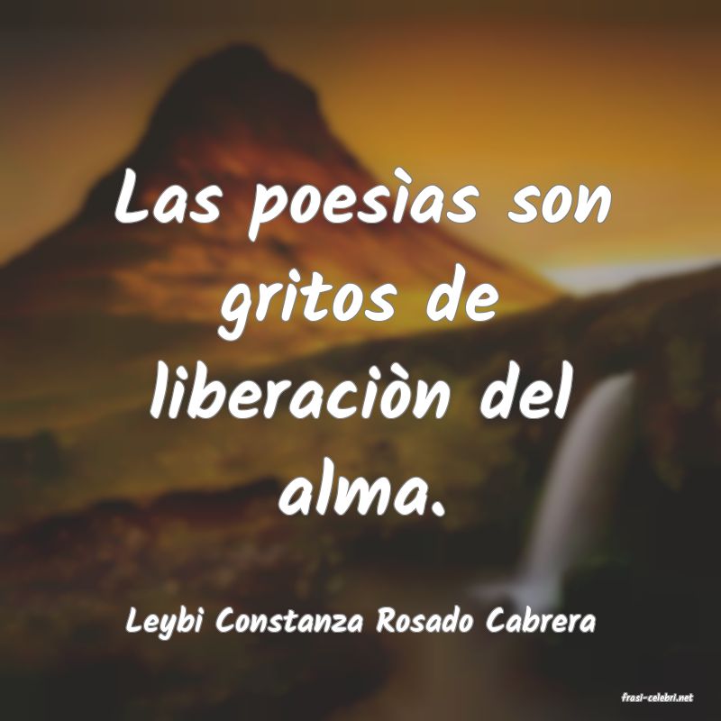 frasi di  Leybi Constanza Rosado Cabrera
