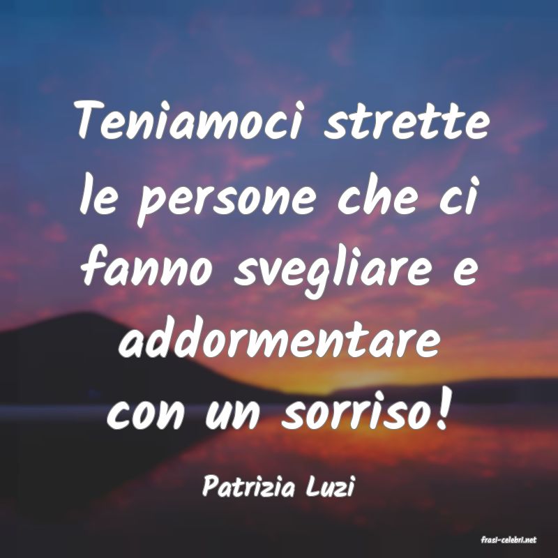 frasi di  Patrizia Luzi
