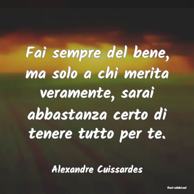 frasi di  Alexandre Cuissardes
