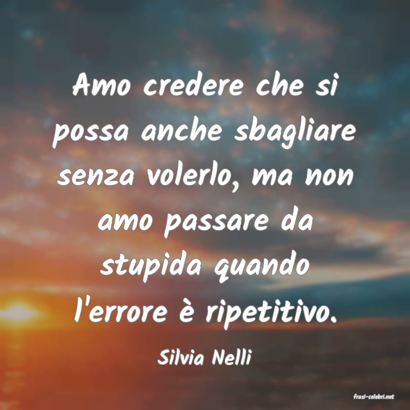 frasi di  Silvia Nelli
