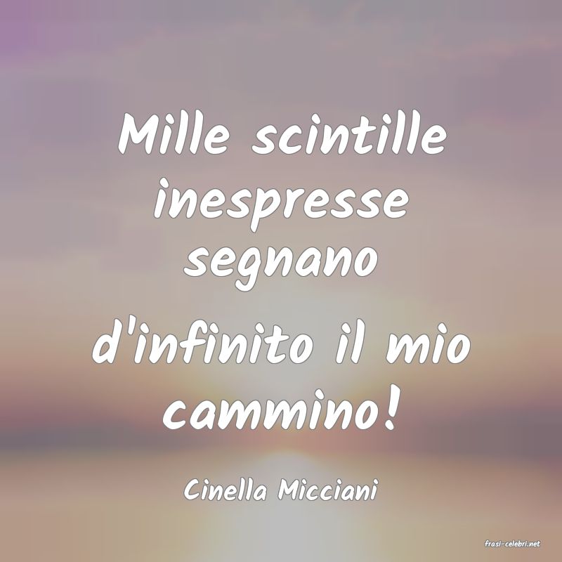 frasi di  Cinella Micciani
