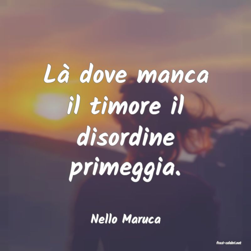 frasi di  Nello Maruca
