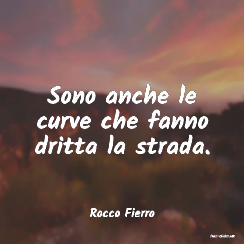 frasi di  Rocco Fierro
