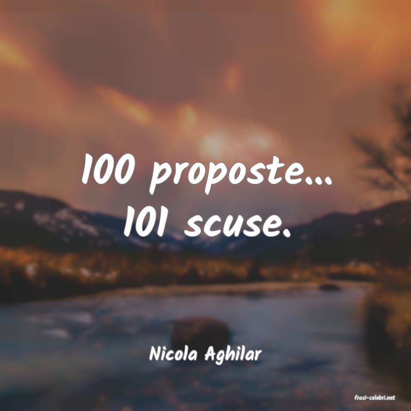 frasi di  Nicola Aghilar
