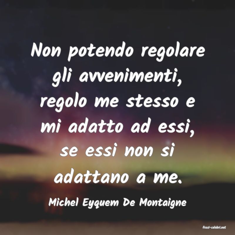 frasi di  Michel Eyquem De Montaigne
