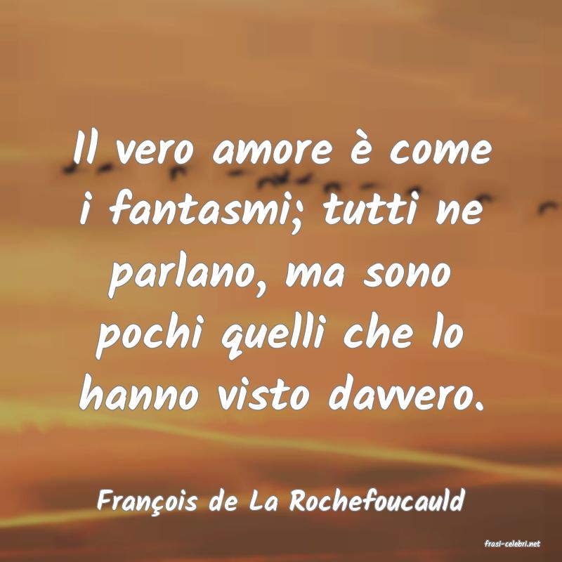 frasi di Franois de La Rochefoucauld